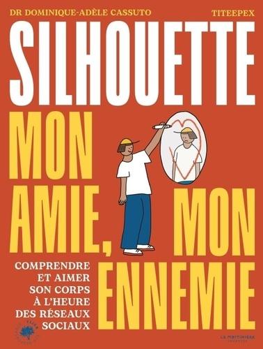 Silhouette mon amie, mon ennemie Silhouette mon amie, mon ennemie